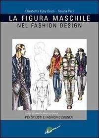 Cover La figura maschile nel fashion design. Corso di grafica professionale per stilisti e fashion designer