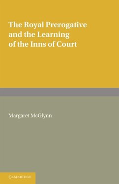 The Royal Prerogative and the Learning of the Inns of Court - McGlynn, Margaret