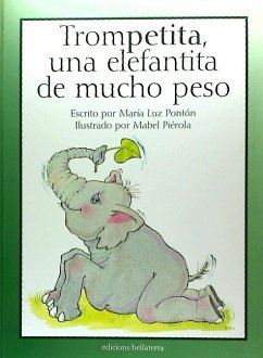Trompetita, una elefantita de mucho peso - Pontón, María Luz