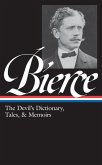 Ambrose Bierce: The Devil's Dictionary, Tales, & Memoirs (Loa #219): In the Midst of Life (Tales of Soldiers and Civilians) / Can Such Things Be? / Th