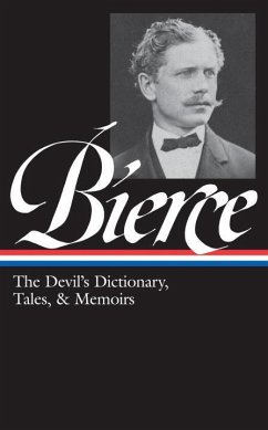 Ambrose Bierce: The Devil's Dictionary, Tales, & Memoirs (Loa #219): In the Midst of Life (Tales of Soldiers and Civilians) / Can Such Things Be? / Th - Bierce, Ambrose