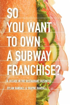 So You Want to Own a Subway Franchise? - Randall, Dylan; Randall, Shayne