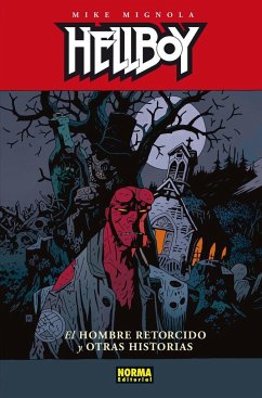 Hellboy, El hombre retorcido y otras historias - Corben, Richard; Mignola, Mike; Fegredo, Duncan; Dysart, Josh