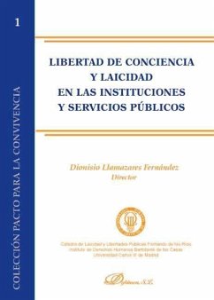 Libertad de conciencia y laicidad en las instituciones y servicios públicos - Llamazares Fernández, Dionisio . . . [et al.; Instituto de Derechos Humanos "Bartolomé de las Casas"