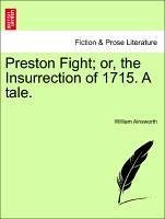 Preston Fight or, the Insurrection of 1715. A tale. VOL. III - Ainsworth, William