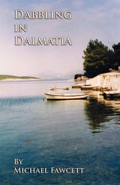 Dabbling in Dalmatia - Fawcett, Michael