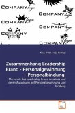 Zusammenhang Leadership Brand - Personalgewinnung - Personalbindung: