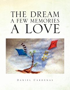 The Dream a Few Memories a Love - Cardenas, Daniel