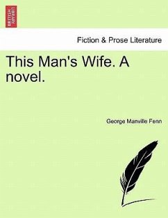 This Man's Wife. A novel. Vol. II - Fenn, George Manville