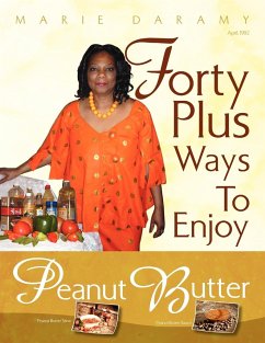 Forty Plus Ways To Enjoy Peanut Butter - Daramy, Marie