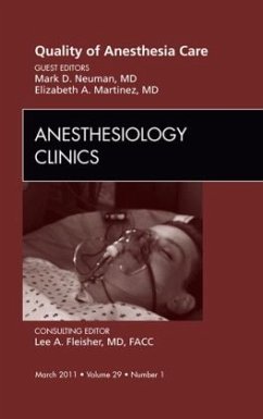 Quality of Anesthesia Care, An Issue of Anesthesiology Clinics - Neuman, Mark;Martinez, Elizabeth