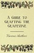 A Guide to Grafting the Grapevine - Bild 1