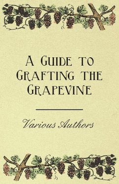 A Guide to Grafting the Grapevine - Various