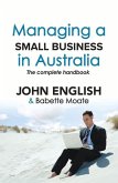 Managing a Small Business in Australia: The Complete Handbook