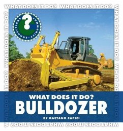 What Does It Do? Bulldozer - Capici, Gaetano