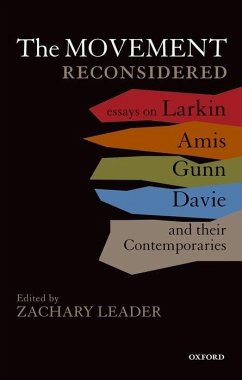 The Movement Reconsidered: Essays on Larkin, Amis, Gunn, Davie and Their Contemporaries - Leader, Zachary