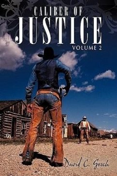 Caliber of Justice - Gooch, David C.