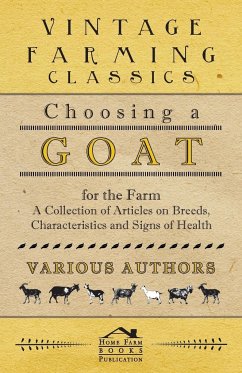Choosing a Goat for the Farm - A Collection of Articles on Breeds, Characteristics and Signs of Health - Various
