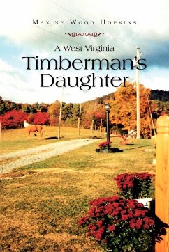 A West Virginia Timberman's Daughter - Hopkins, Maxine Wood