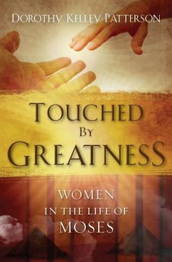 Touched by Greatness - Patterson, Dorothy K