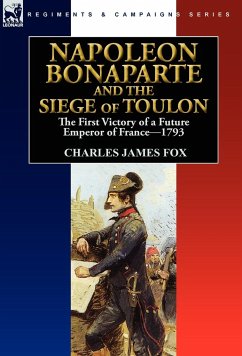 Napoleon Bonaparte and the Siege of Toulon - Fox, Charles James
