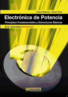 Electrónica de potencia : principios fundamentales y estructuras básicas - Ballester Portillo, Eduardo; Piqué López, Robert