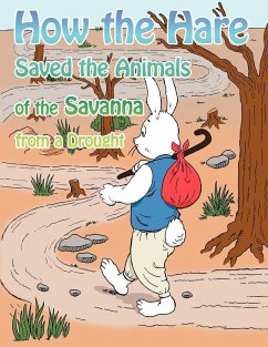 How the Hare Saved the Animals of the Savanna from a Drought - Russell, Rachel