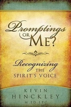 Promptings or Me?: Recognizing the Spirit's Voice - Hinckley, Kevin