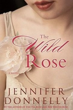 The Wild Rose - Donnelly, Jennifer