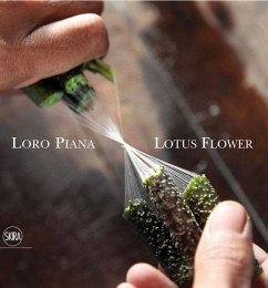 The Lotus Flower: A Textile Hidden in the Water - Loro Piana, Sergio; Loro Piana, Pier Luigi