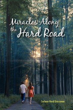 Miracles Along the Hard Road - Grossman, Carlene Herd