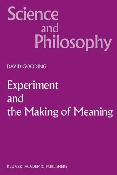 Experiment and the Making of Meaning - Gooding, D. C.