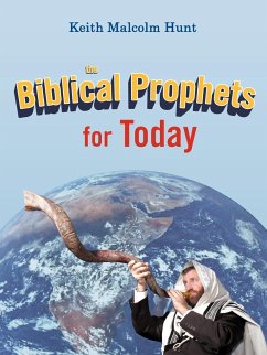 The Biblical Prophets for Today - Hunt, Keith Malcolm