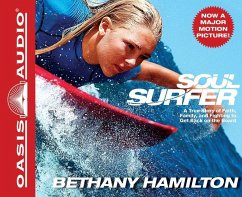 Soul Surfer: A True Story of Faith, Family, and Fighting to Get Back on the Board - Hamilton, Bethany