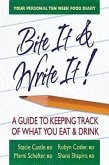 Bite It & Write It!: A Guide to Keeping Track of What You Eat & Drink