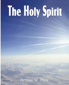 The Holy Spirit - Pink, Arthur W.