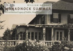 Monadnock Summer: The Architectural Legacy of Dublin, New Hampshire - Morgan, William