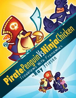 Pirate Penguin Vs Ninja Chicken, Volume 1: Troublems with Frenemies - Friesen, Ray