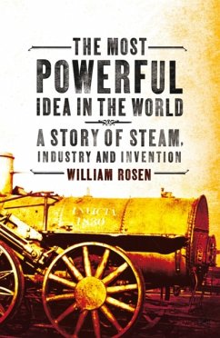 The Most Powerful Idea in the World - Rosen, William