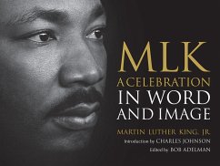 MLK: A Celebration in Word and Image - King, Martin Luther
