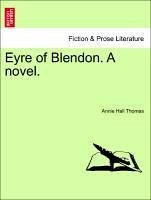 Eyre of Blendon. A novel. VOL. III - Thomas, Annie Hall