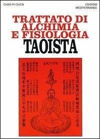 Trattato di alchimia e fisiologia taoista - Chao Pi, Ch'En Trattato di alchimia e fisiologia taoista - Chao Pi, Ch'En