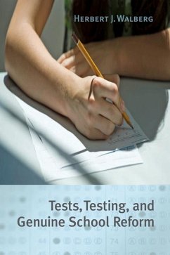 Tests, Testing, and Genuine School Reform: Volume 610 - Walberg, Herbert J.