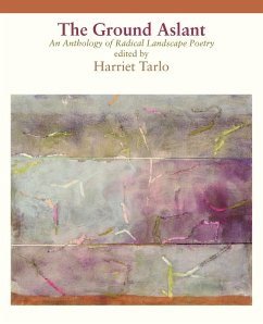 The Ground Aslant - Radical Landscape Poetry