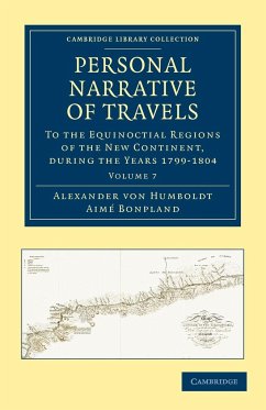 Personal Narrative of Travels - Volume 7 - Humboldt, Alexander Von; Bonpland, Aime; Humboldt, Alexander Von