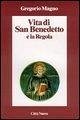 Vita di san Benedetto e la Regola