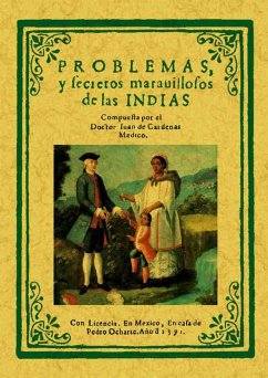 Problemas y secretos maravillosos de las Indias - Cárdenas, Juan de