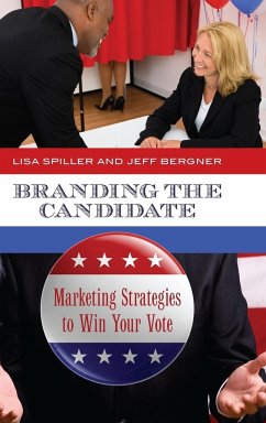 Branding the Candidate - Spiller, Lisa; Bergner, Jeff