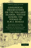 Geological Observations on the Volcanic Islands, Visited During the Voyage of H.M.S. Beagle