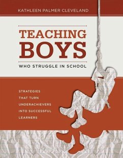 Teaching Boys Who Struggle in School: Strategies That Turn Underachievers into Successful Learners - Cleveland, Kathleen Palmer
